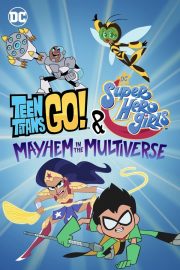 Teen Titans Go! & DC Super Hero Girls: Mayhem in the Multiverse -Seyret